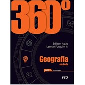 360º Geografia – Edilson Adão Silva e Laércio Furquim Jr. – 1 a Edição – Volume Único – Editora FTD.