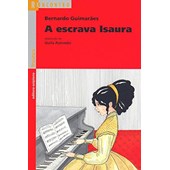 A escrava Isaura – Bernardo Guimarães (Adaptação de Guila Azevedo) – Editora Scipione