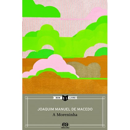 A Moreninha - Joaquim Manoel de Macedo - Obra Integral - Editora Ática