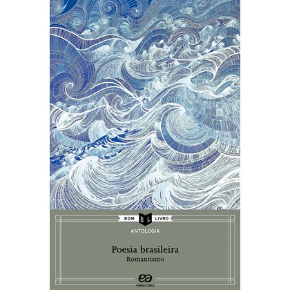 Antologia Poesia Brasileira - Romantismo - Série Bom Livro - Editora Ática