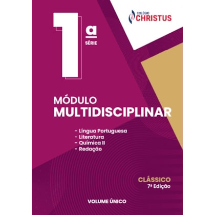 Módulo Multidisciplinar – 1ª série/EM Clássica – Volume único – 7ª ...