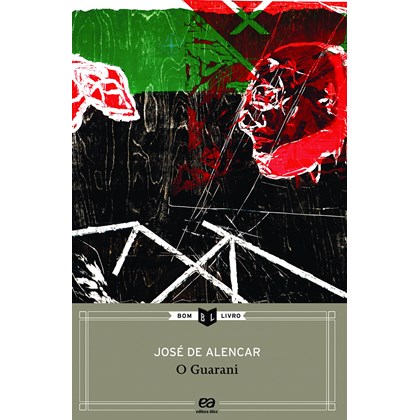 O Guarani - José de Alencar (Obra Integral) - Editora Ática